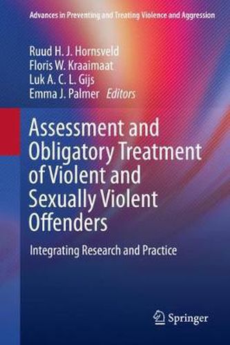 Cover image for Assessment and Obligatory Treatment of Violent and Sexually Violent Offenders: Integrating Research and Practice