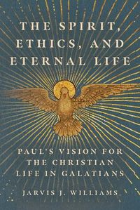 Cover image for The Spirit, Ethics, and Eternal Life