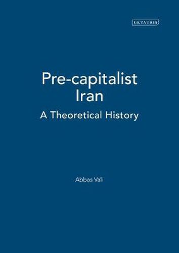 Cover image for Pre-capitalist Iran: A Theoretical History