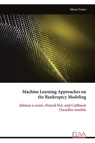 Cover image for Machine Learning Approaches on the Bankruptcy Modeling