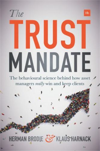 Cover image for The Trust Mandate: The behavioural science behind how asset managers really win and keep clients