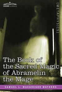 Cover image for Book of the Sacred Magic of Abramelin the