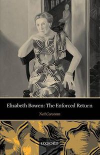 Cover image for Elizabeth Bowen: The Enforced Return