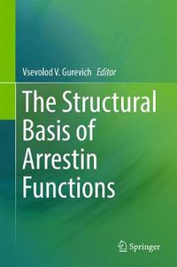 Cover image for The Structural Basis of Arrestin Functions