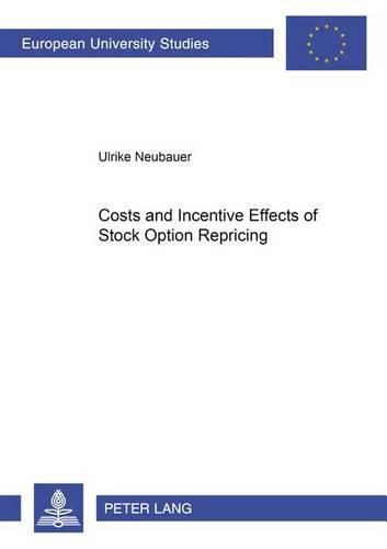 Cover image for Costs and Incentive Effects of Stock Option Repricing