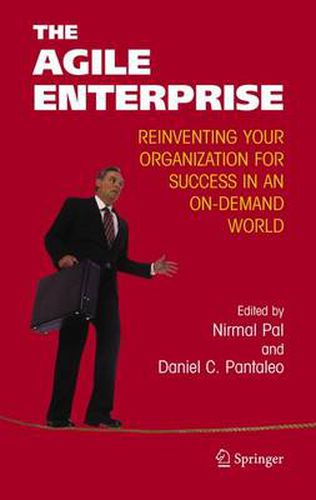 Cover image for The Agile Enterprise: Reinventing your Organization for Success in an On-Demand World