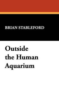 Cover image for Outside the Human Aquarium: Essays on Kurt Vonnegut, Philip K. Dick and Others