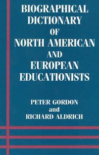 Cover image for Biographical Dictionary of North American and European Educationists