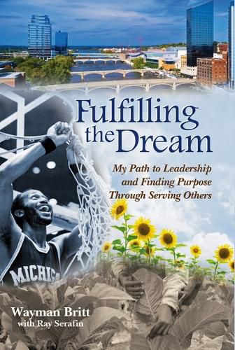 Cover image for Fulfilling the Dream: My Path to Leadership and Finding Purpose Through Serving Others