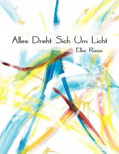 Cover image for Alles Dreht Sich Um Licht