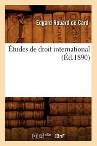 Cover image for Etudes de Droit International (Ed.1890)