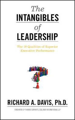 Cover image for The Intangibles of Leadership: The 10 Qualities of Superior Executive Performance