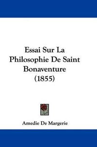 Cover image for Essai Sur La Philosophie De Saint Bonaventure (1855)