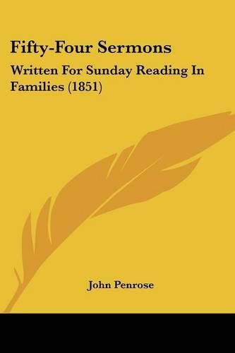 Fifty-Four Sermons: Written for Sunday Reading in Families (1851)