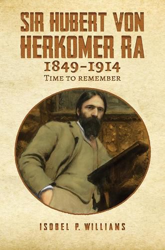 Sir Hubert von Herkomer RA 1849-1914: Time to Remember