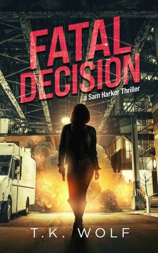 Cover image for Fatal Decision: A Sam Harker Thriller