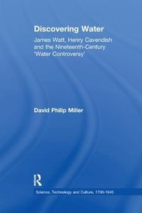 Cover image for Discovering Water: James Watt, Henry Cavendish and the Nineteenth-Century 'Water Controversy