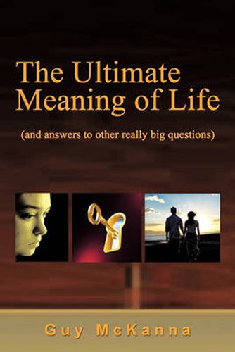 Cover image for The Ultimate Meaning of Life: (and Answers to Other Really Big Questions)