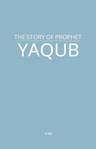 Cover image for The Story of Prophet Yaqub