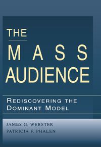 Cover image for The Mass Audience: Rediscovering the Dominant Model