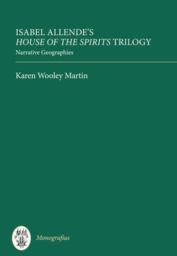 Isabel Allende's House of the Spirits Trilogy: Narrative Geographies
