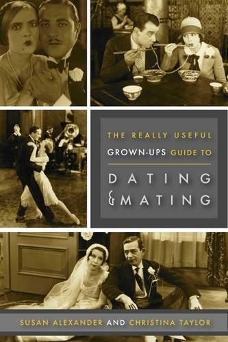 Really Useful Grown-Up Guide to Dating & Mating