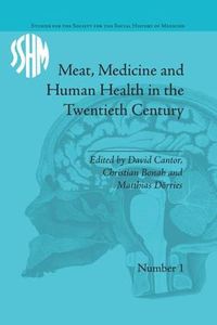 Cover image for Meat, Medicine and Human Health in the Twentieth Century