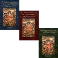 Cover image for A Compendium of the Mahayana: Asanga's Mahayanasamgraha and Its Indian and Tibetan Commentaries