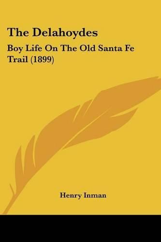 The Delahoydes: Boy Life on the Old Santa Fe Trail (1899)