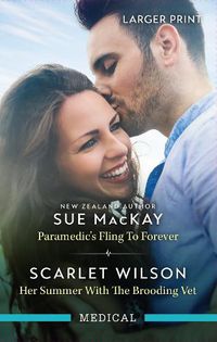 Cover image for Paramedic's Fling To Forever/Her Summer With The Brooding Vet