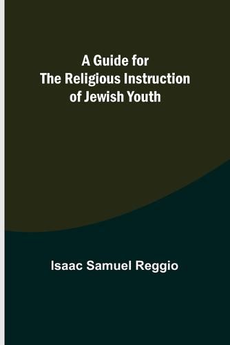 A Guide for the Religious Instruction of Jewish Youth