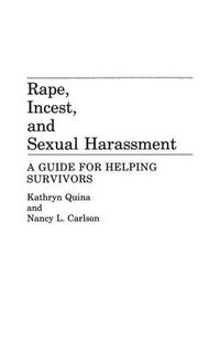 Cover image for Rape, Incest, and Sexual Harassment: A Guide for Helping Survivors