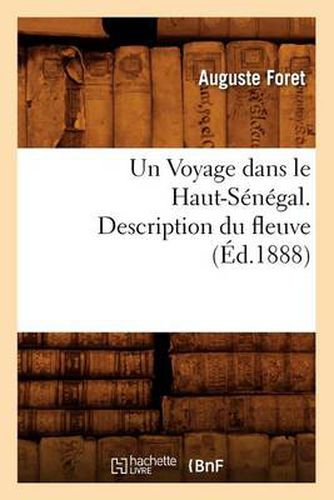 Cover image for Un Voyage Dans Le Haut-Senegal. Description Du Fleuve, (Ed.1888)