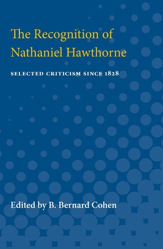 Cover image for The Recognition of Nathaniel Hawthorne: Selected Criticism Since 1828