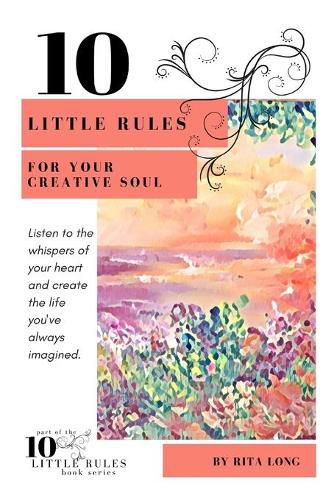 Cover image for 10 Little Rules for Your Creative Soul