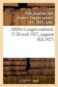 Cover image for Xxive Congres National, 17-20 Avril 1927, Rapports