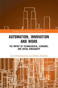 Cover image for Automation, Innovation and Work: The Impact of Technological, Economic, and Social Singularity