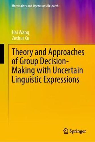 Cover image for Theory and Approaches of Group Decision Making with Uncertain Linguistic Expressions