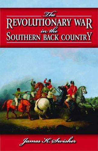 Cover image for Revolutionary War in the Southern Back Country, The