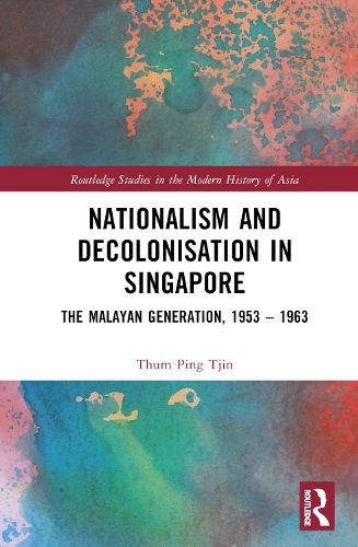 Nationalism and Decolonisation in Singapore