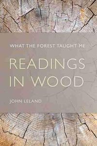 Cover image for Readings in Wood: What the Forest Taught Me