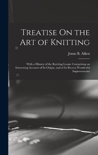 Cover image for Treatise On the Art of Knitting