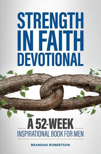 Cover image for Strength in Faith Devotional: A 52-Week Inspirational Book for Men