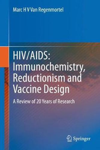 Cover image for HIV/AIDS: Immunochemistry, Reductionism and Vaccine Design: A Review of 20 Years of Research