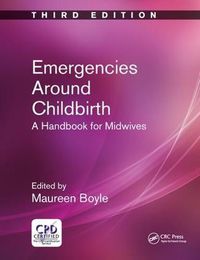 Cover image for Emergencies Around Childbirth: A Handbook for Midwives, Third Edition