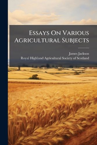 Cover image for Essays On Various Agricultural Subjects