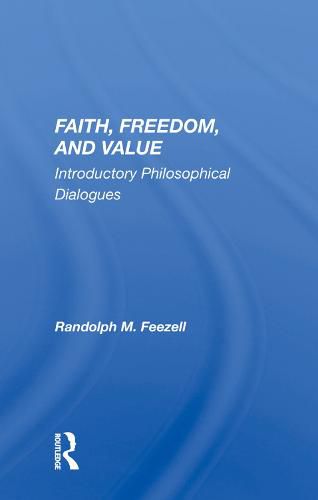 Cover image for Faith, Freedom, and Value: Introductory Philosophical Dialogues