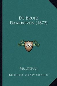 Cover image for de Bruid Daarboven (1872)