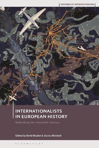 Cover image for Internationalists in European History: Rethinking the Twentieth Century