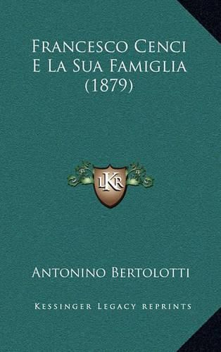 Cover image for Francesco Cenci E La Sua Famiglia (1879)